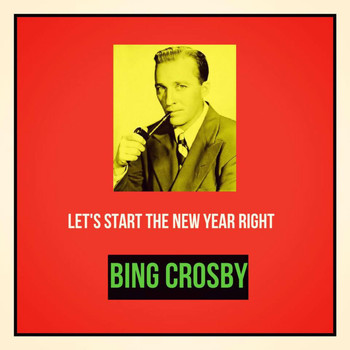 Bing Crosby - Let's Start the New Year Right