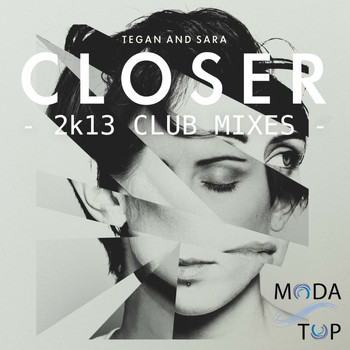Tegan & Sara - Closer (2k13 Club Mixes)
