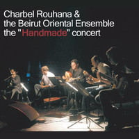 Charbel Rouhana - The Handmade Concert (Live)