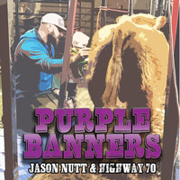 Jason Nutt & Highway 70 - Purple Banners