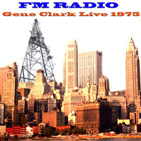 Gene Clark - FM Radio (Live 1975)