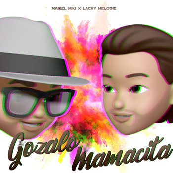 Maikel Miki & Lachy Melodie - Gozalo Mamacita