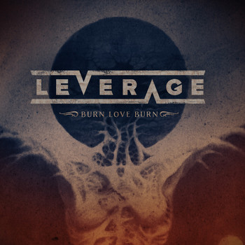 Leverage - Burn Love Burn