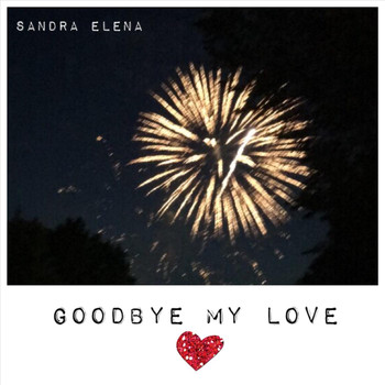 Sandra Elena - Goodbye My Love