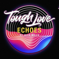 Tough Love - Echoes