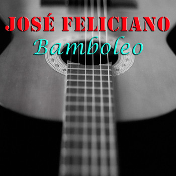 José Feliciano - Bamboleo