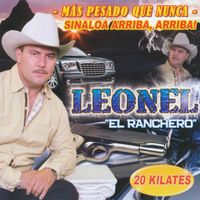 Leonel "El Ranchero" - Mas Pesado Que Nunca