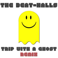 The Beat-Halls - Trip with a Ghost (Remix)