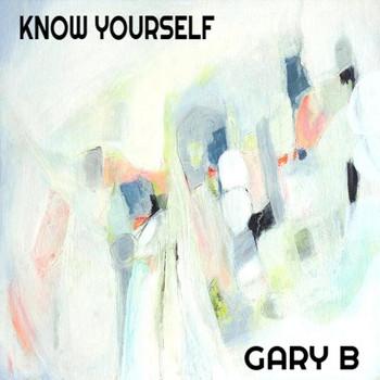 Gary B - Know Yourself