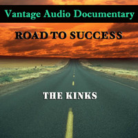 Vantage - Vantage Audio Documentary: Road To Success, The Kinks