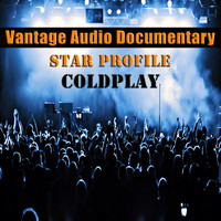 Vantage - Vantage Audio Documentary: Star Profile, Coldplay