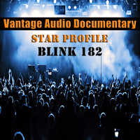 Vantage - Vantage Audio Documentary: Star Profile, Blink 182