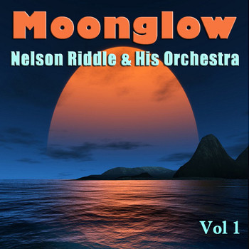 Nelson Riddle & His Orchestra - Moonglow, Vol. 1