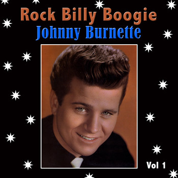 Johnny Burnette - Rock Billy Boogie, Vol. 1