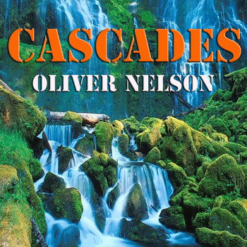 Oliver Nelson - Cascades