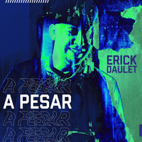 Erick Daulet - A Pesar
