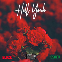 Blaze - Hell Yeah (feat. Oshea) (Explicit)