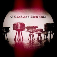 Volta Cab - Problems Solved (Alex Agore Dub)