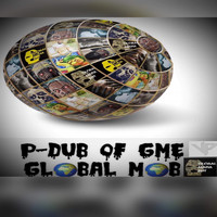 P-Dub Of GME - Global Mob (Explicit)