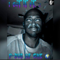 P-Dub Of GME - I Got It Pt. 2 (Explicit)