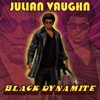 Julian Vaughn - Black Dynamite