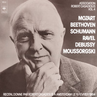 Robert Casadesus - Casadesus Plays Mozart, Beethoven, Schumann, Ravel, Debussy and Mussorgski