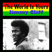 Jimmy Cliff - The World Is Yours