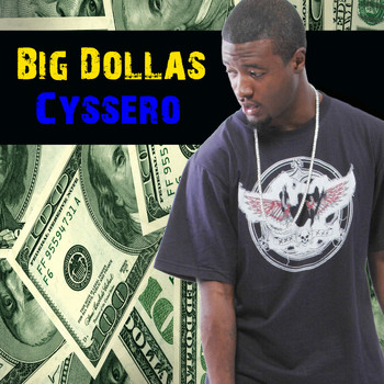 Cyssero - Big Dollas (Explicit)