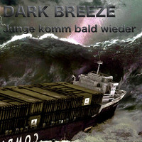 DARK BREEZE - Junge komm bald wieder