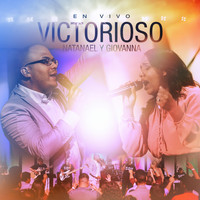 Natanael y Giovanna - Victorioso (En Vivo)