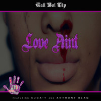 Cali Boi Tip - Love Ain't (feat. Suga T & Anthony Blaq)