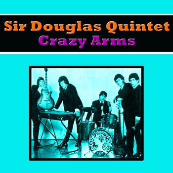 Sir Douglas Quintet - Crazy Arms