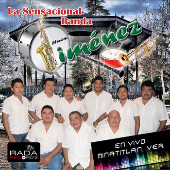 La Sensacional Banda Hnos. Jiménez - En Vivo (Minatitlan, Ver.)