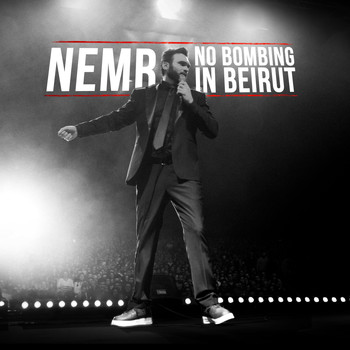 Nemr - No Bombing in Beirut (Explicit)