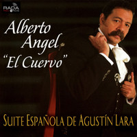 Alberto Ángel "El Cuervo" - Suite Española de Agustín Lara
