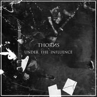 Thorns - Under the Influence