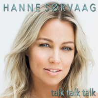 Hanne Sørvaag - Talk, Talk, Talk