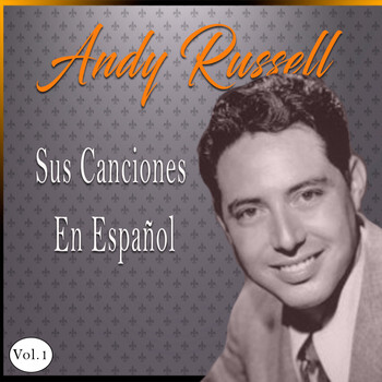 Andy Russell - Andy Russell / Sus Canciones En Español, Vol. 1
