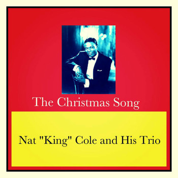 Nat "King" Cole and His Trio - The Christmas Song