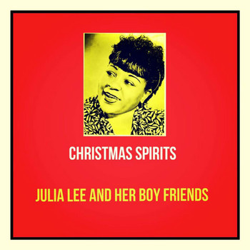 Julia Lee and Her Boy Friends - Christmas Spirits