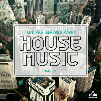 Various Artists - We Are Serious About House Music, Vol. 11