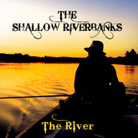 The Shallow Riverbanks - The River