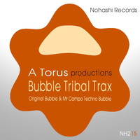 Toru S. - Bubble Tribal Trax (Original Bubble & Mr Campo Techno Bubble)
