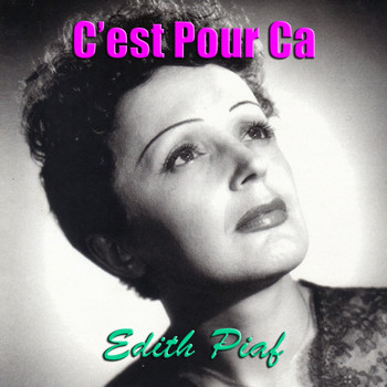 Edith Piaf - C'est Pour Ca