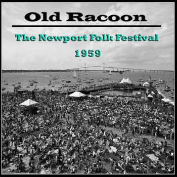 Various Artists - Old Racoon -The Newport Folk Festival 1959 (Live)