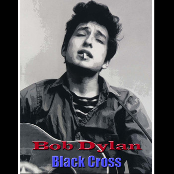 Bob Dylan - Black Cross (Live)