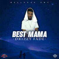 Drizzy Fade - Best Mama