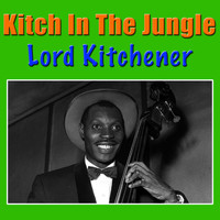 Lord Kitchener - Kitch In The Jungle