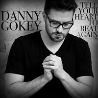 Danny Gokey - Tell Your Heart To Beat Again