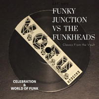 Funky Junction, The Funkheads - Celebration & World of Funk (Club Mix)